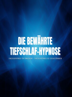 cover image of Die bewährte Tiefschlaf-Hypnose – Einschlafhypnose für Erwachsene – Einschlafhypnose bei Schlafstörungen